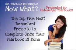 Great Ideas on what to do after your yearbook has been submitted for production. Provided by Entourage Yearbooks the fastest growing yearbook company.